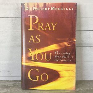 Pray As You Go By Dr. Robert Meneilly Hardcover Andrews & McMeel Faith-Based